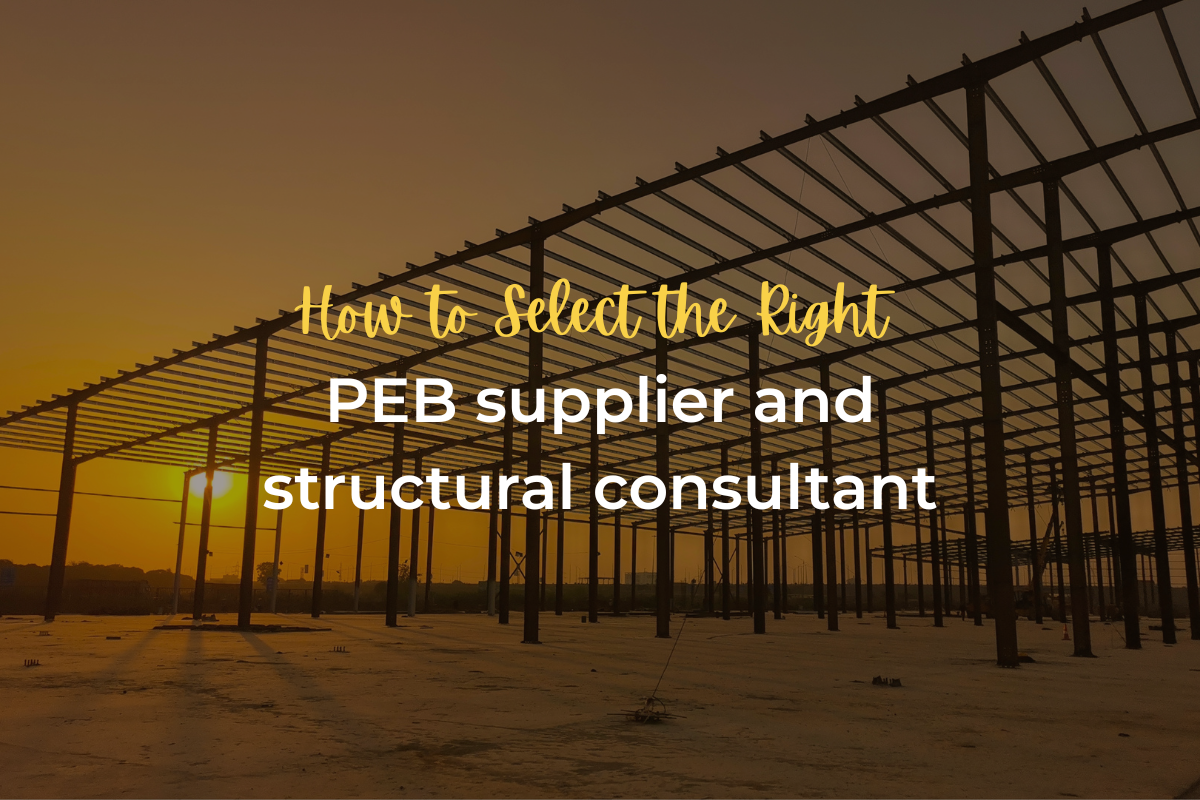 How to Select the Right PEB Supplier and Structural Consultant